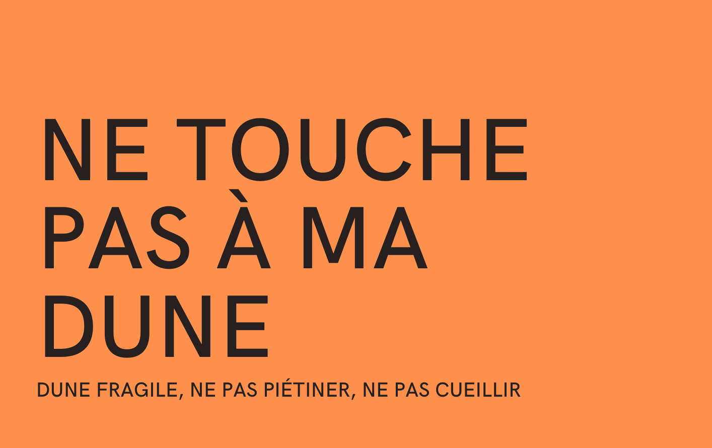« Ne touche pas à ma dune » — Affiches de sensibilisation